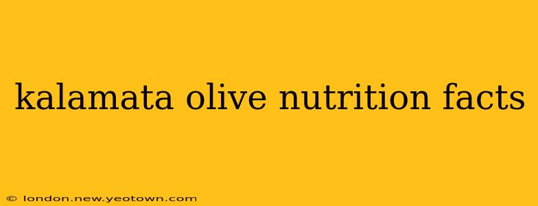 kalamata olive nutrition facts