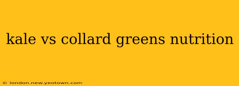 kale vs collard greens nutrition