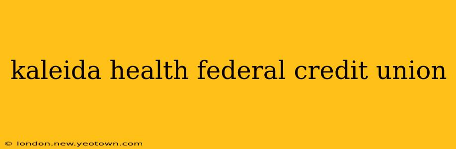 kaleida health federal credit union