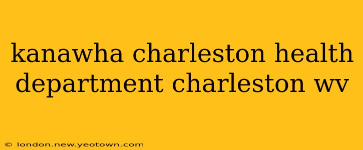 kanawha charleston health department charleston wv