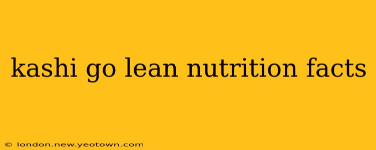 kashi go lean nutrition facts