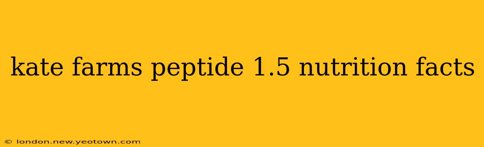 kate farms peptide 1.5 nutrition facts