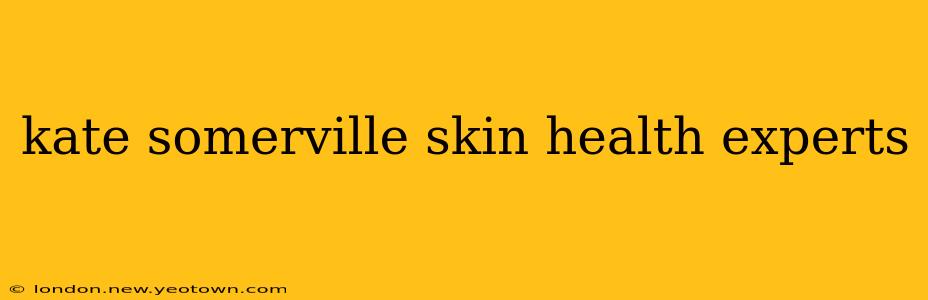 kate somerville skin health experts