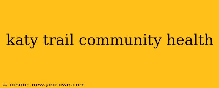 katy trail community health