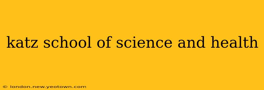 katz school of science and health