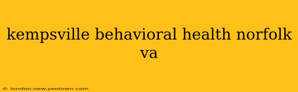 kempsville behavioral health norfolk va