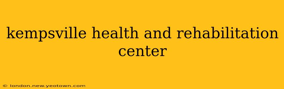 kempsville health and rehabilitation center