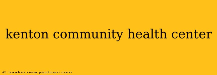 kenton community health center