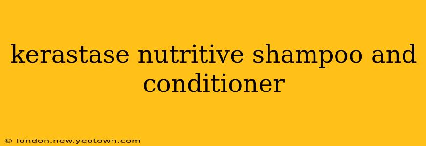 kerastase nutritive shampoo and conditioner