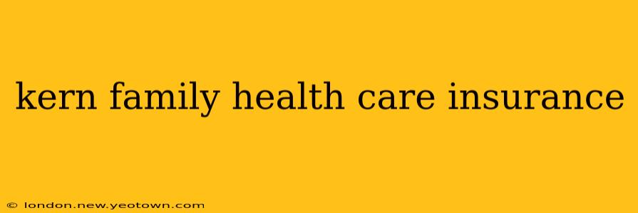 kern family health care insurance
