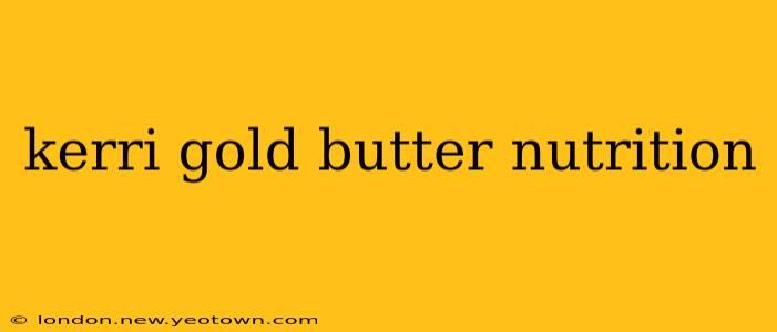 kerri gold butter nutrition