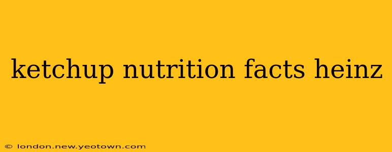 ketchup nutrition facts heinz