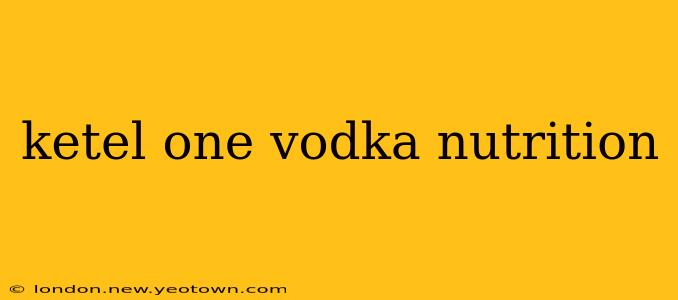 ketel one vodka nutrition