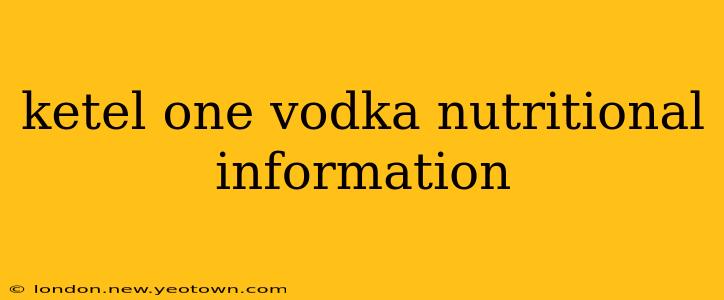 ketel one vodka nutritional information