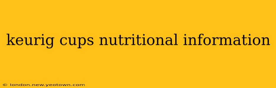 keurig cups nutritional information