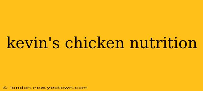 kevin's chicken nutrition