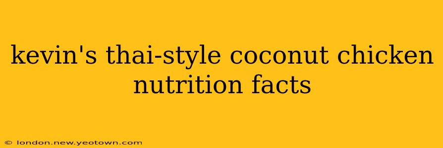 kevin's thai-style coconut chicken nutrition facts