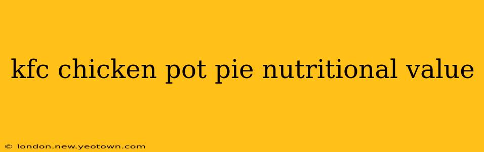 kfc chicken pot pie nutritional value