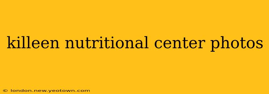 killeen nutritional center photos