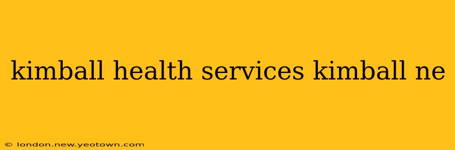 kimball health services kimball ne