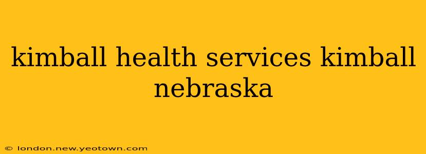 kimball health services kimball nebraska