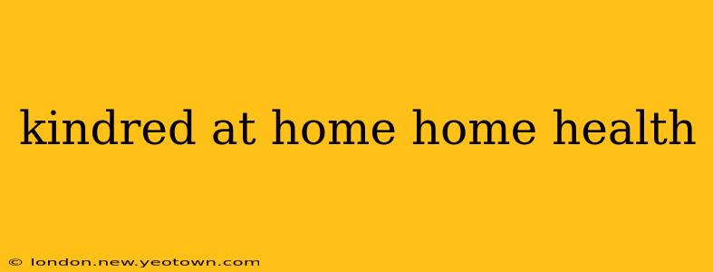 kindred at home home health