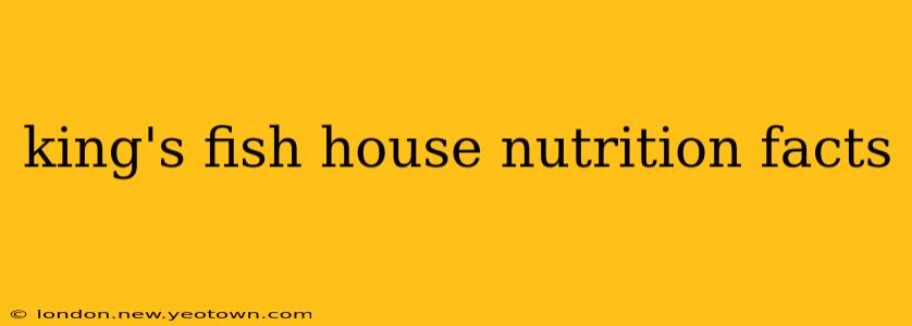 king's fish house nutrition facts