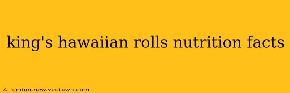 king's hawaiian rolls nutrition facts