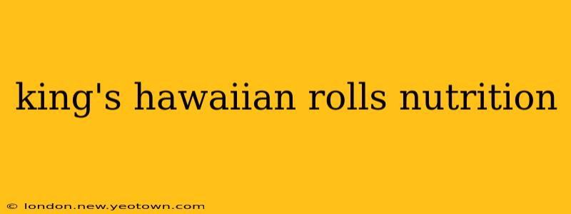 king's hawaiian rolls nutrition