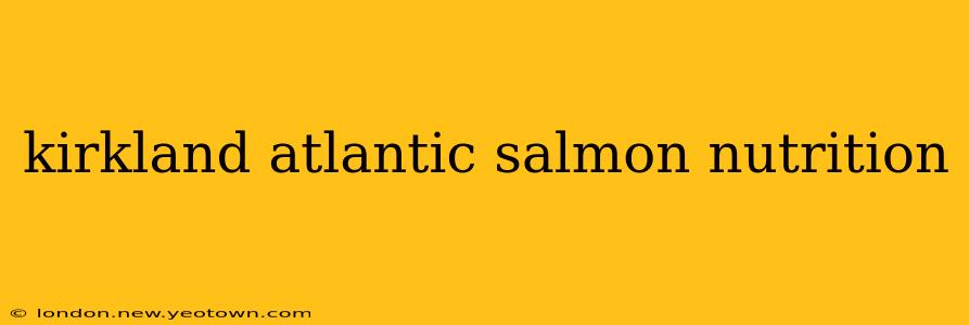 kirkland atlantic salmon nutrition