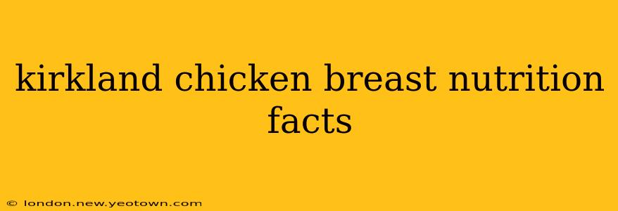 kirkland chicken breast nutrition facts