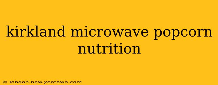 kirkland microwave popcorn nutrition