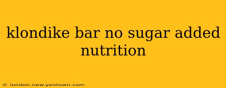 klondike bar no sugar added nutrition