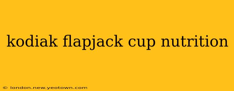 kodiak flapjack cup nutrition