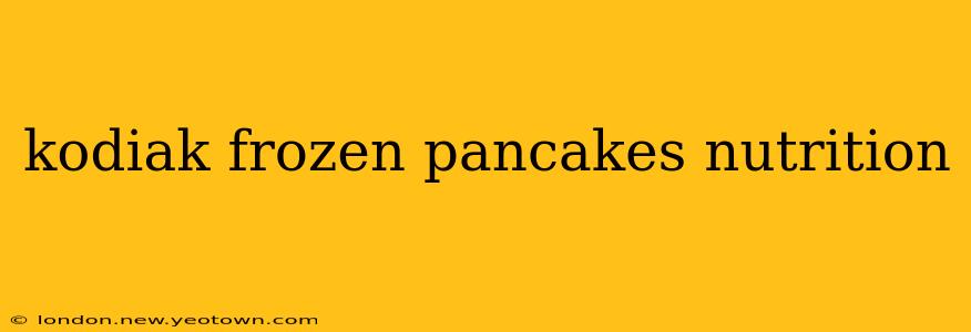 kodiak frozen pancakes nutrition