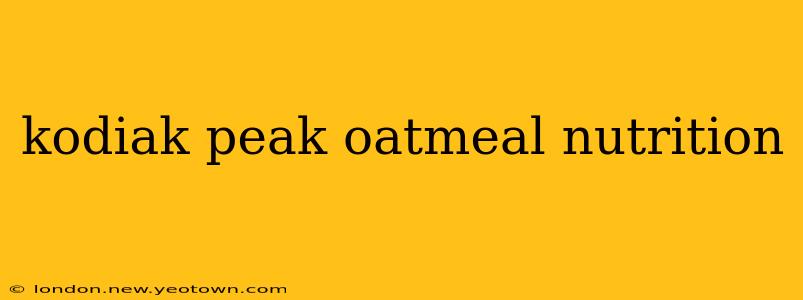 kodiak peak oatmeal nutrition