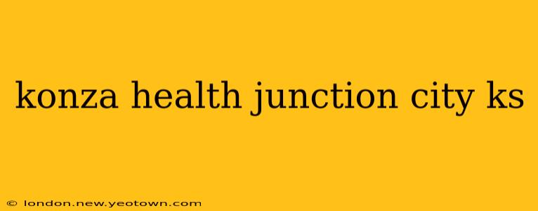 konza health junction city ks
