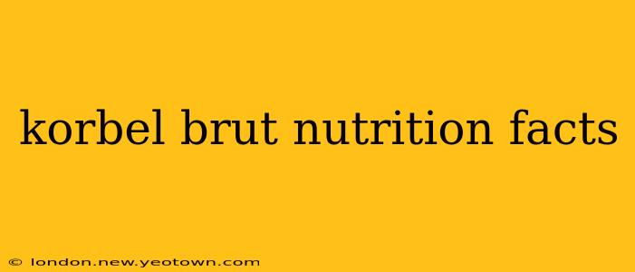 korbel brut nutrition facts