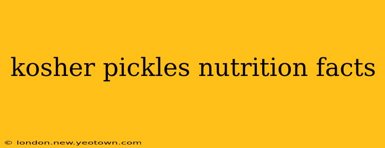 kosher pickles nutrition facts