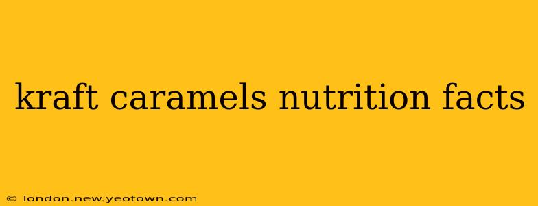 kraft caramels nutrition facts