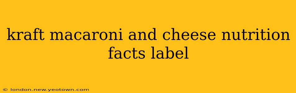 kraft macaroni and cheese nutrition facts label