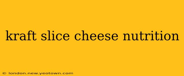 kraft slice cheese nutrition