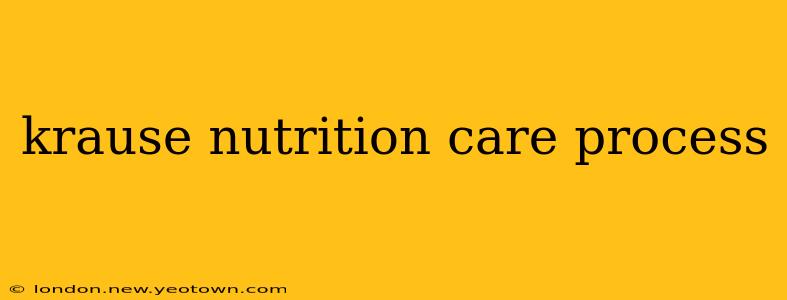 krause nutrition care process