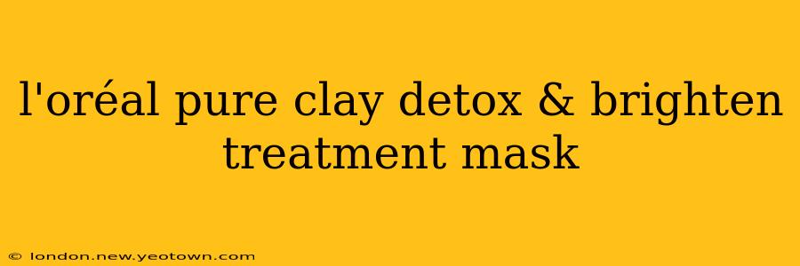 l'oréal pure clay detox & brighten treatment mask