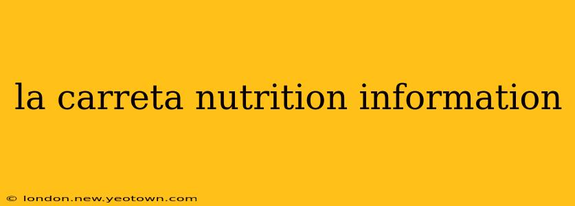 la carreta nutrition information