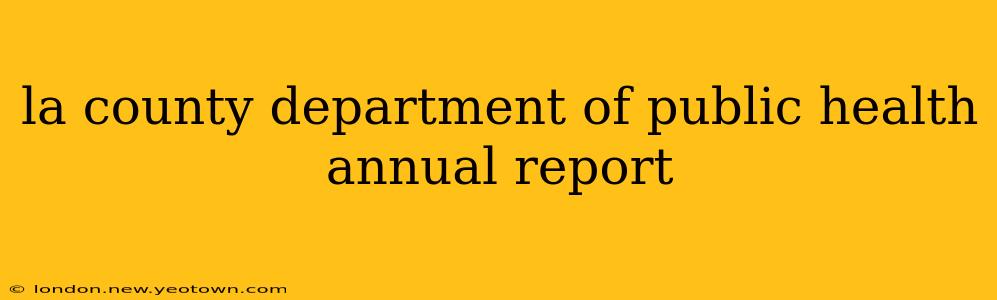 la county department of public health annual report