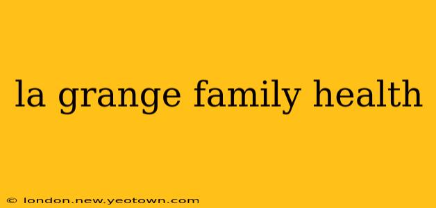 la grange family health