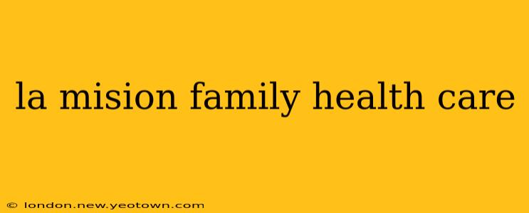 la mision family health care