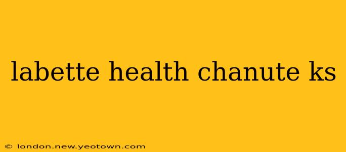 labette health chanute ks