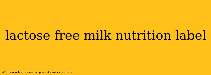 lactose free milk nutrition label